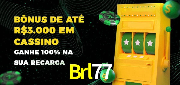 Brl77 melhor bônus de depósito